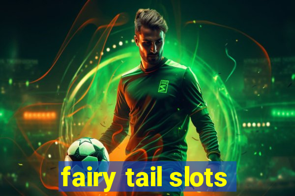 fairy tail slots